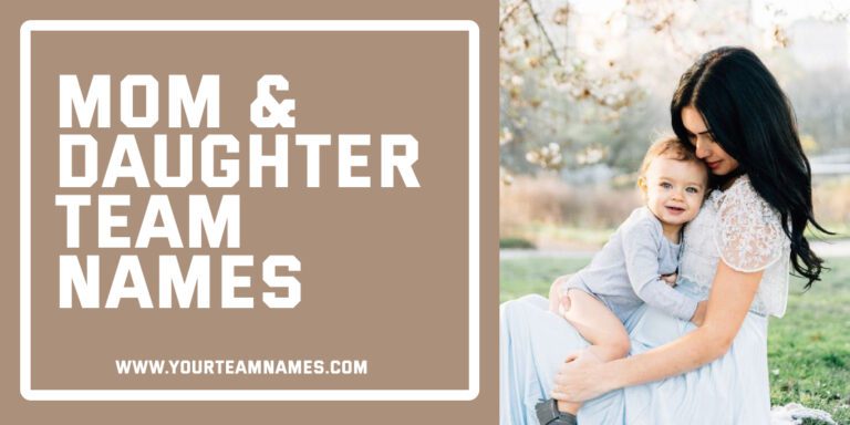 200+ Ideas for Mom and Daughter Team Names For Duo