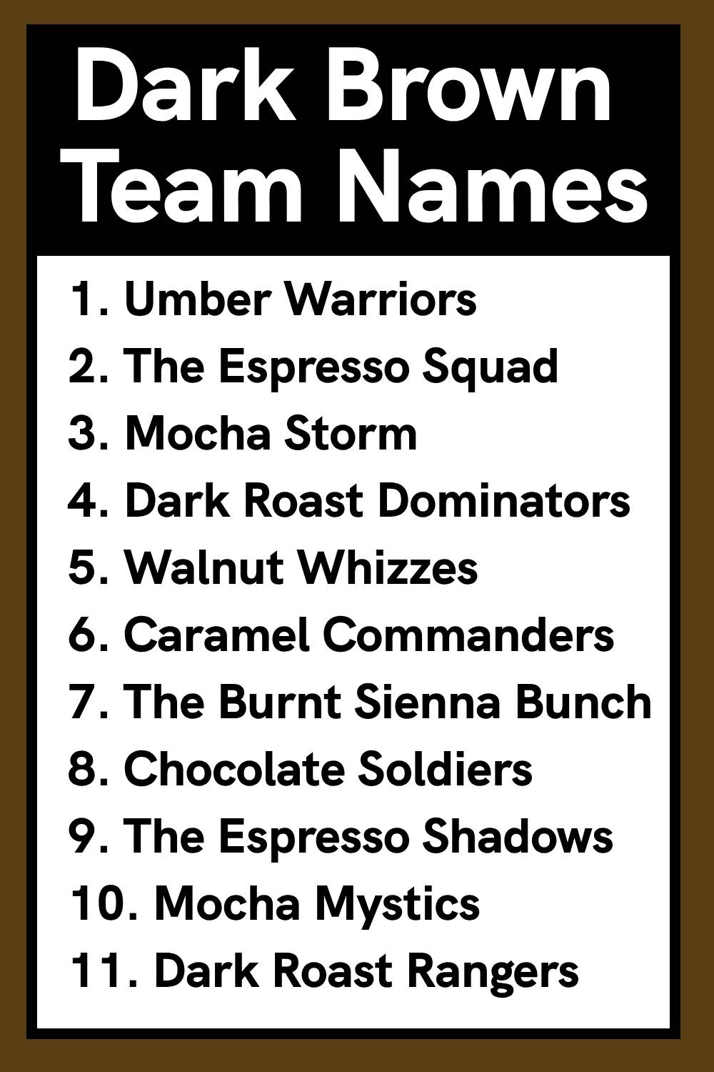 Dark Brown Team Names