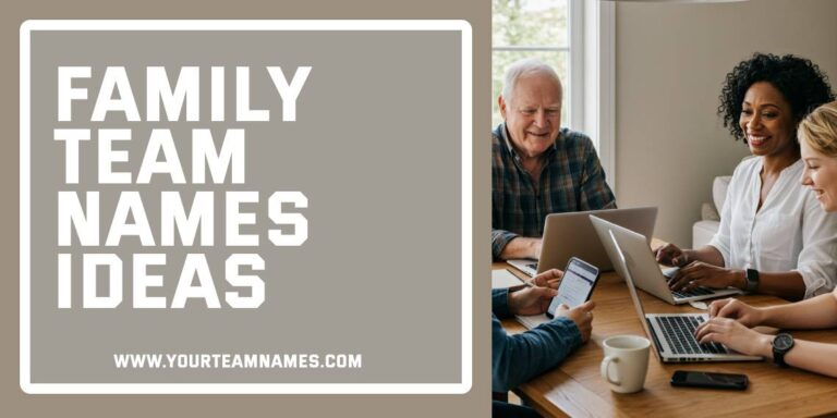 389+ Family Team Names: Unique, Cute, Funny & Best Ideas