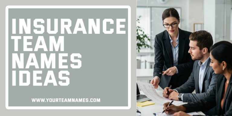 454+ Insurance Team Names: Best, Funny, Creative, Unique Ideas