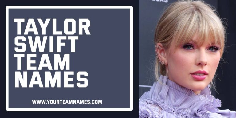 383+ Taylor Swift Team Names: Best, Funny, Cool For Swifties