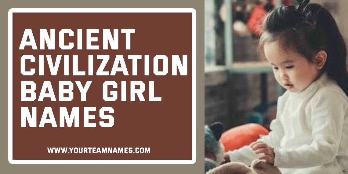 Ancient Civilization Baby Girl Names