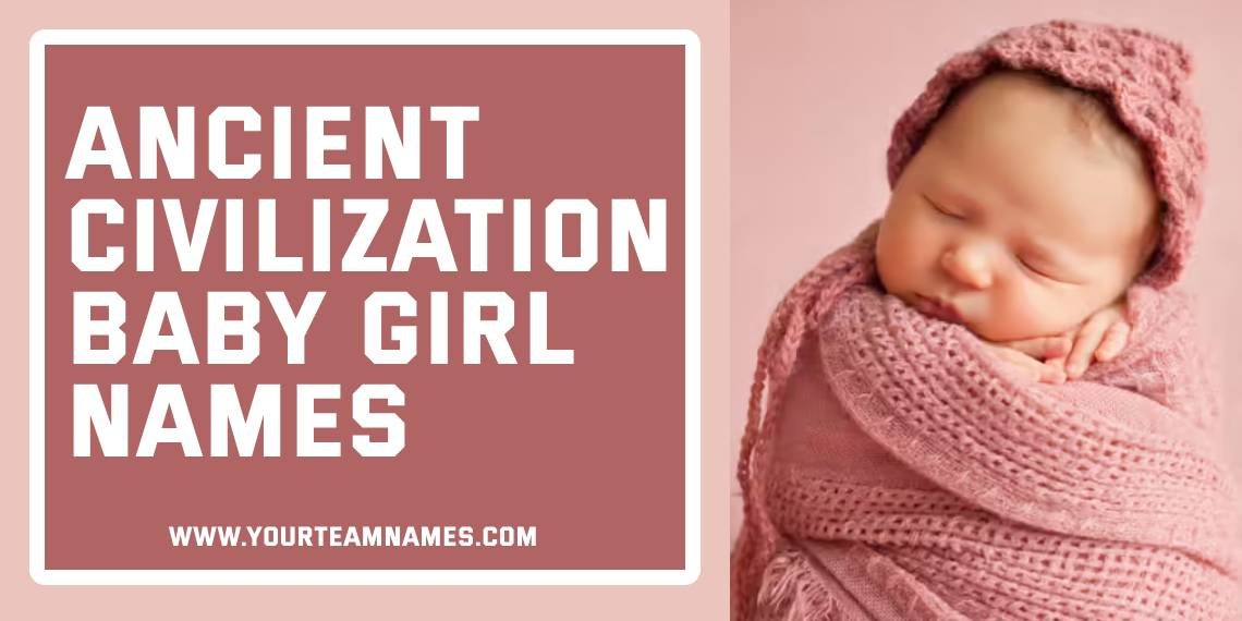 Ancient Civilization Baby Girl Names
