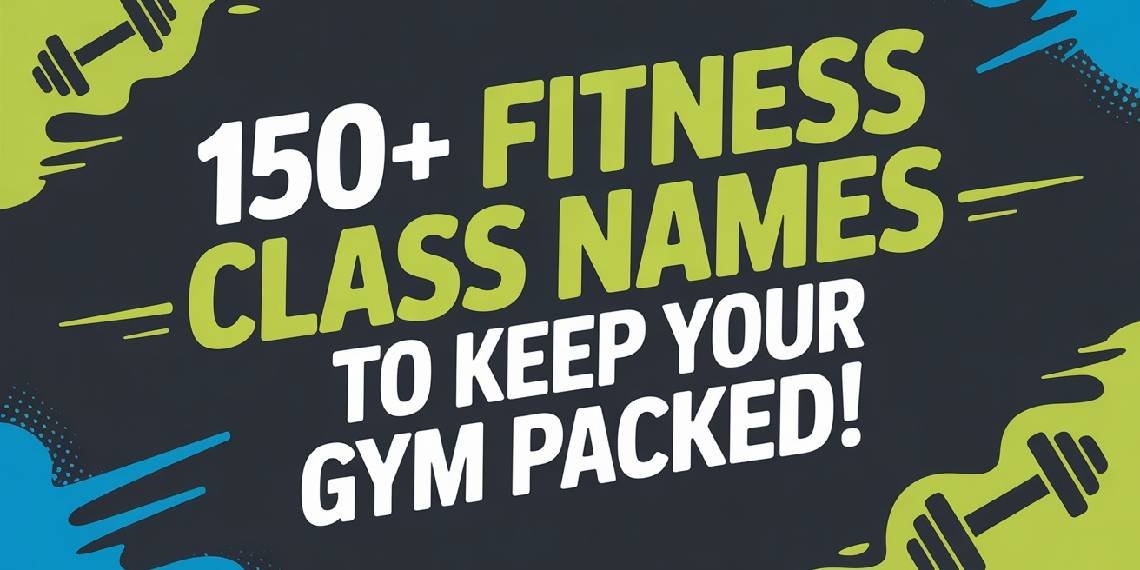 150 Fitness Class Names