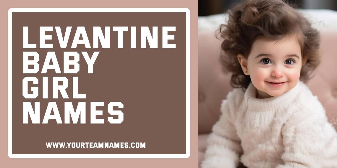 Levantine Baby Girl Names
