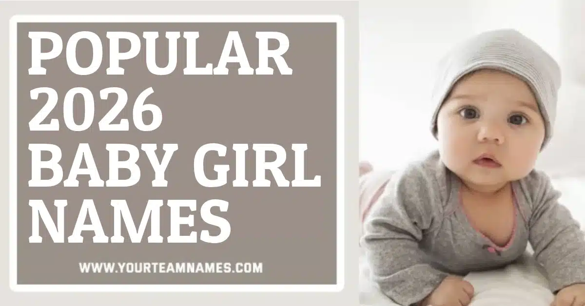 yourteamnames popular 2026 baby girl names