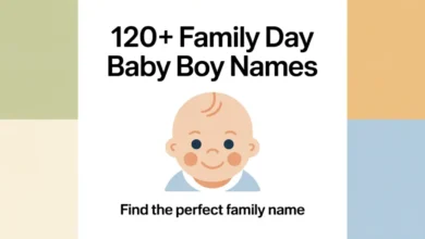 120+ Family Day Baby Boy Names