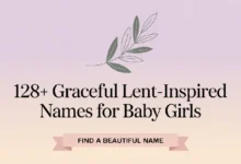128+ Graceful Lent-Inspired Names for Baby Girls