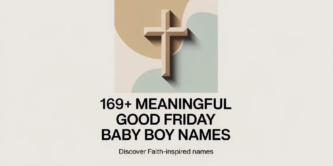 Good Friday Baby Boy Names