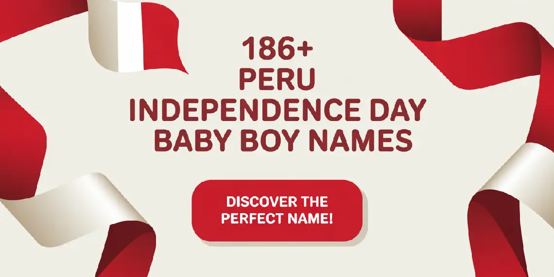 Peru Independence Day Baby Boy Names