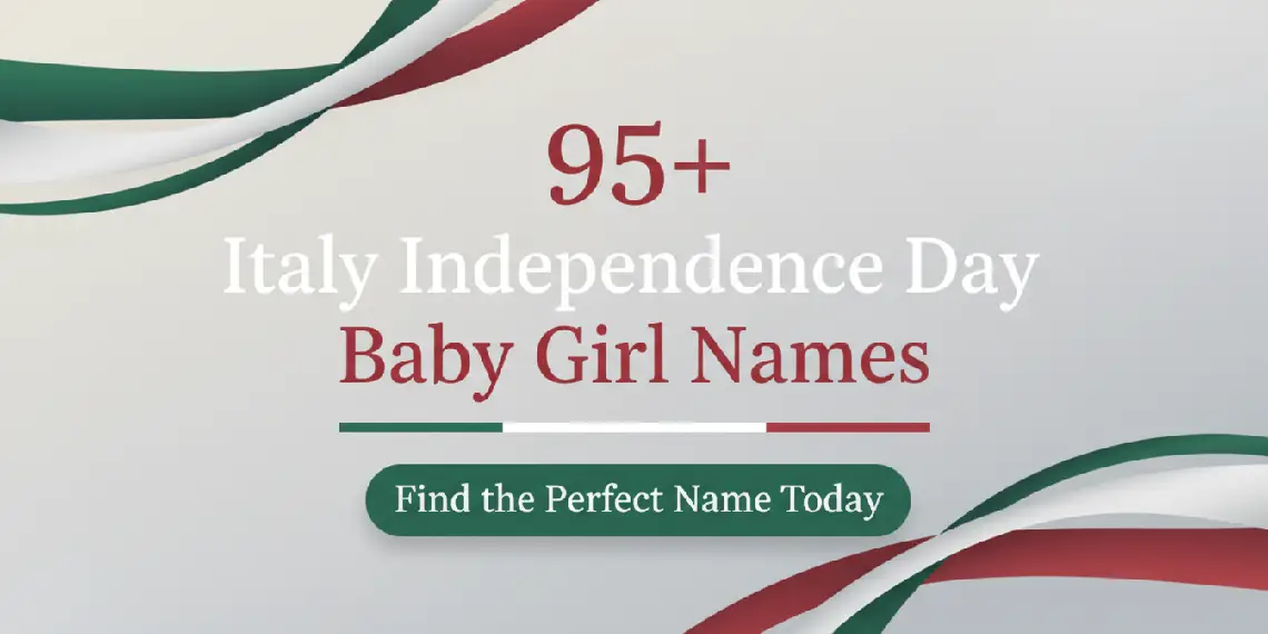 95+ Italy Independence Day Baby Girl Names