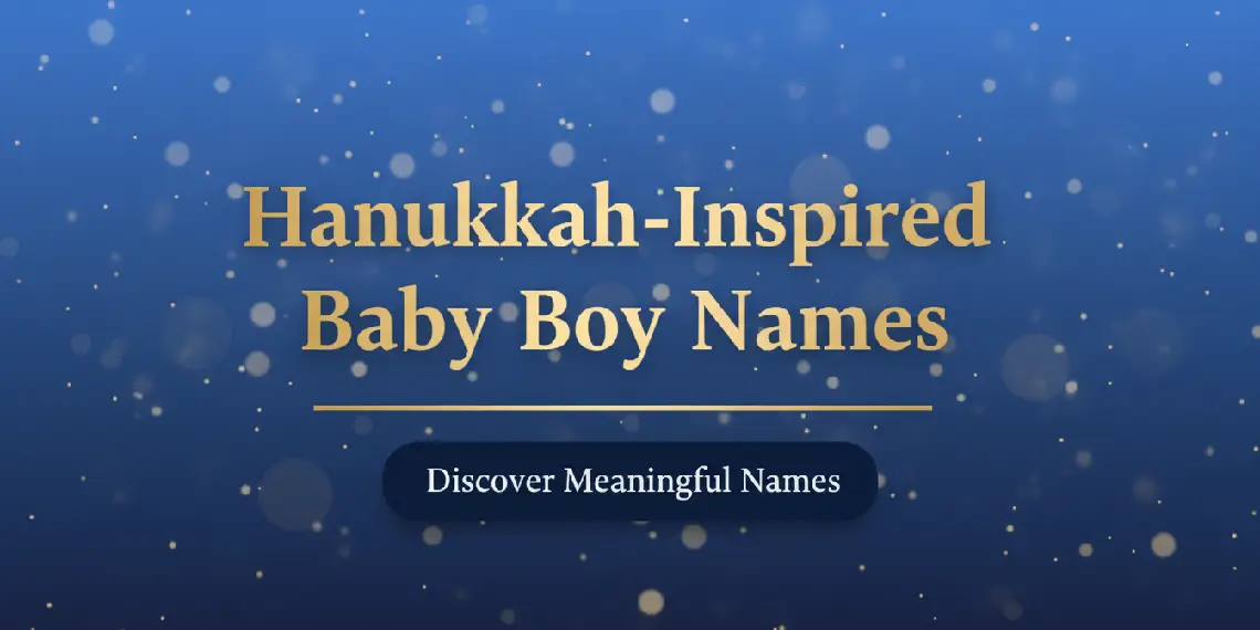 Hanukkah-Inspired Baby Boy Names