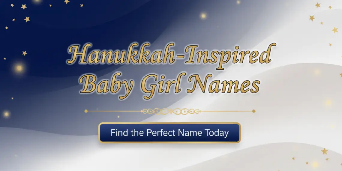 Hanukkah-Inspired Baby Girl Names