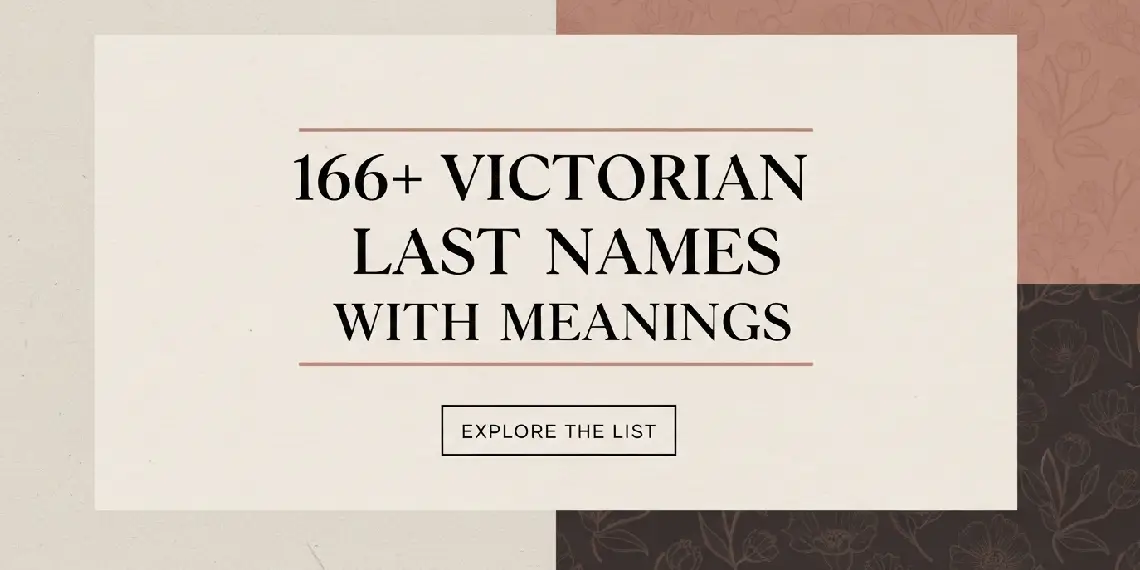166+ Victorian Last Names with Meanings
