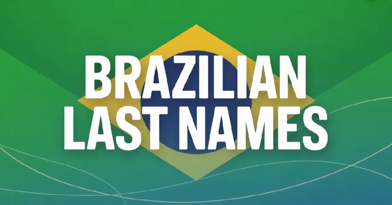 197+ Brazilian Last Names With Meanings