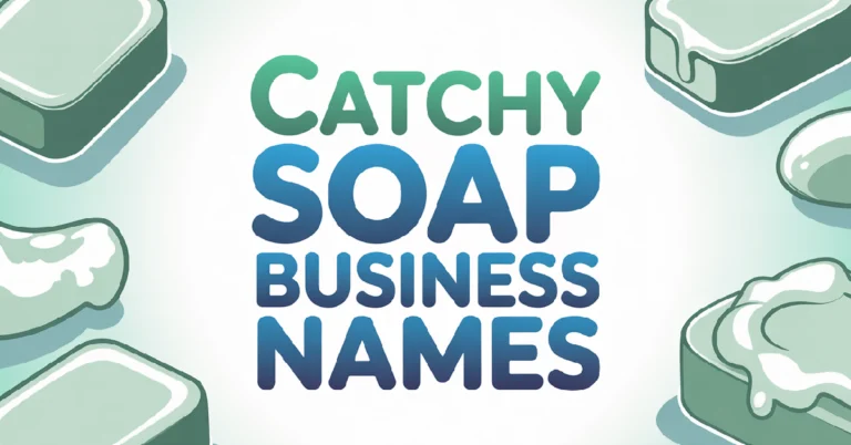 195+ Catchy SOAP Business Names With Meanings