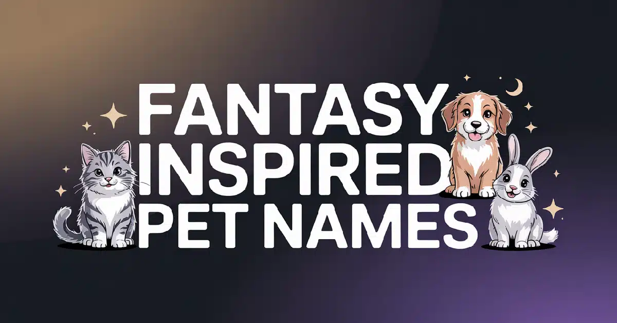 Fantasy Inspired PET Names With Meanings