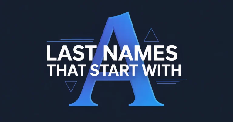 171+ Last Names That Start With A