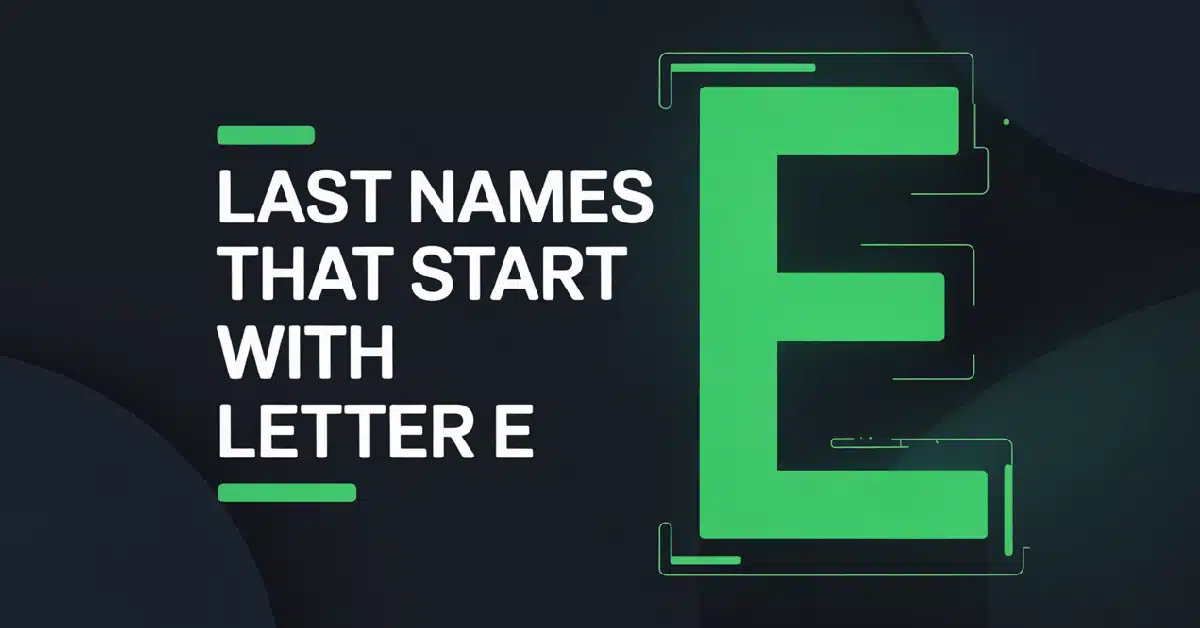 Last Names That Start With Letter E