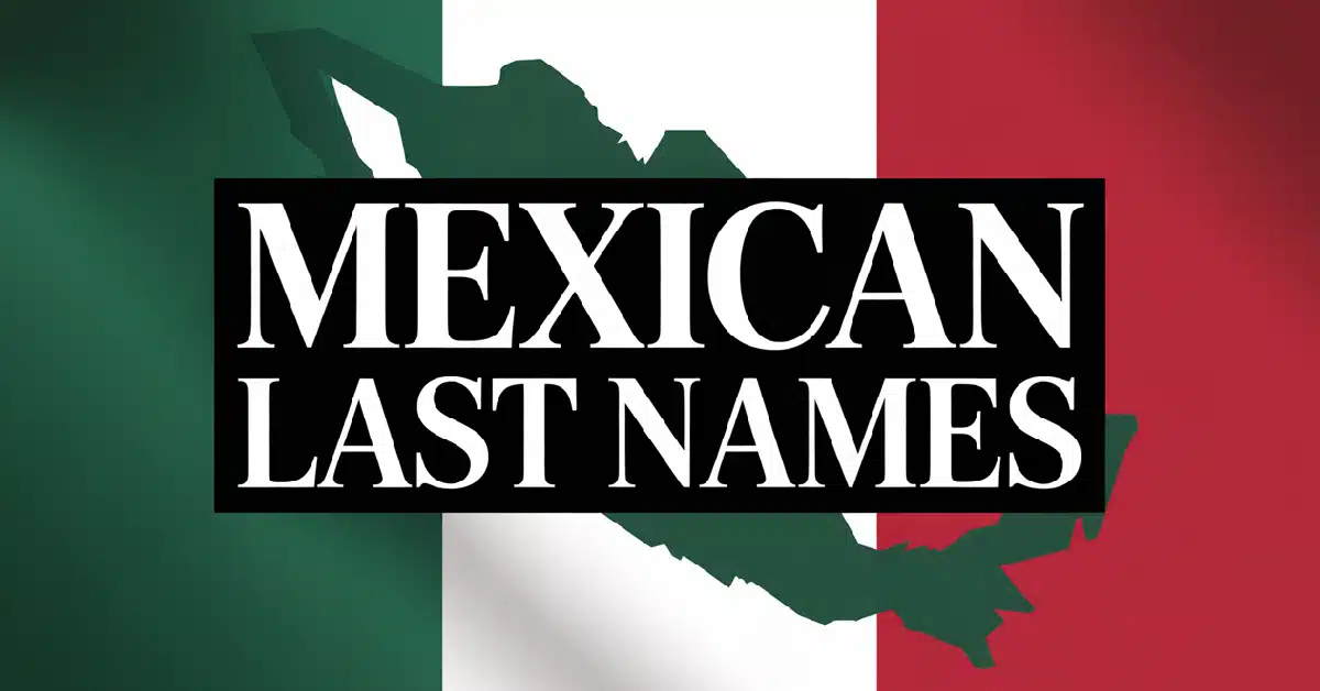 Mexican Last Names With Meanings
