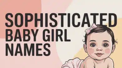 Sophisticated Baby Girl Names With Meanings