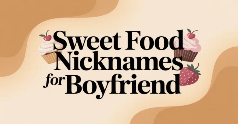 150+ Sweet Food Nicknames for Boyfriend: Cute, Romantic, and Adorable Ideas