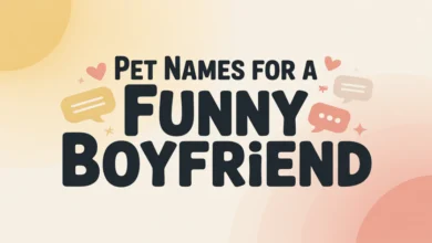 220 Pet Names for Funny Boyfriend