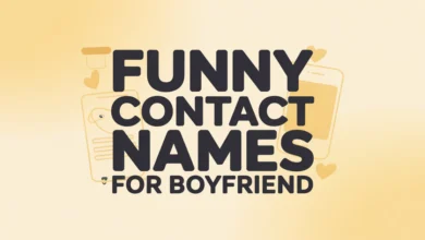 300 Funny Contact Names for Boyfriend