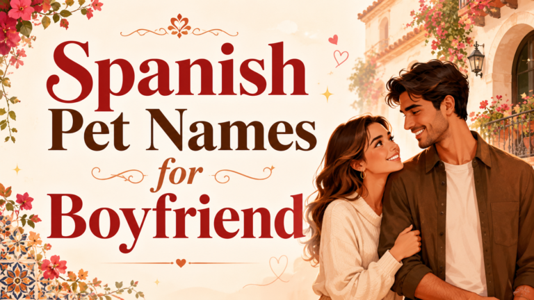 Spanish Pet Names for Boyfriend Loving And cute Ideas