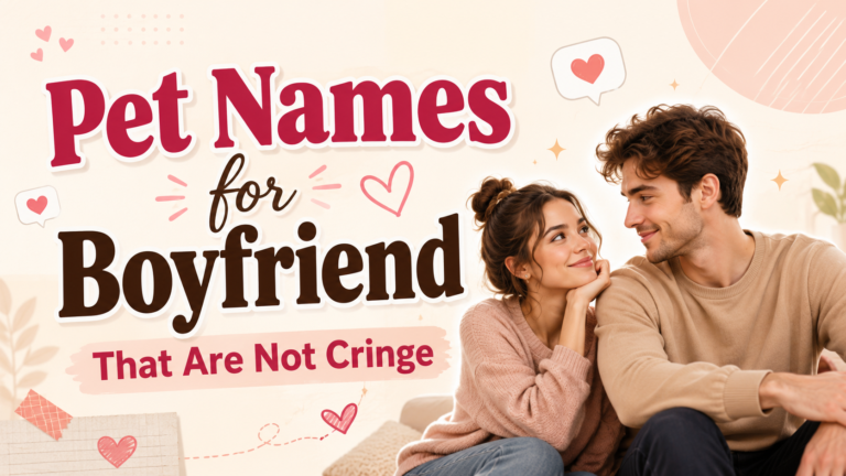 150+Pet Names for Boyfriend That Are Not Cringe: Cute and Natural Ideas
