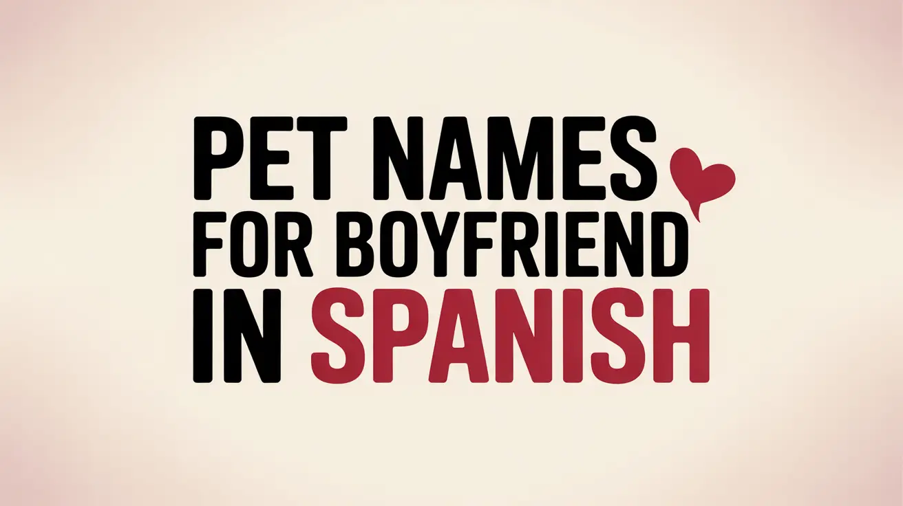 Pet Names for Boyfriend in Spanish