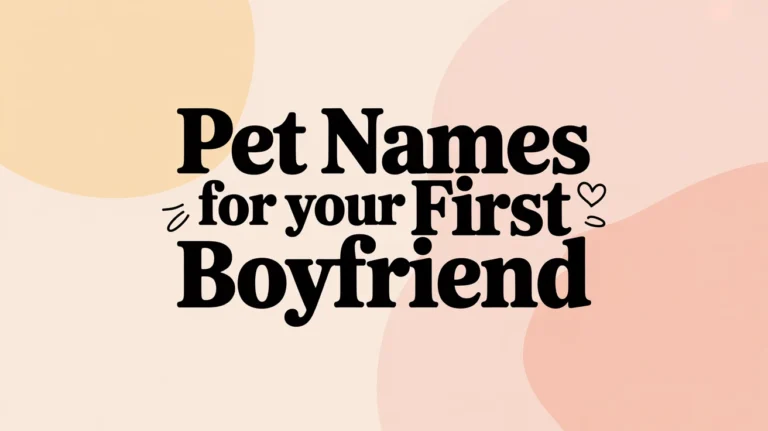 Romantic Pet Names for Your First Boyfriend to Make Him Smile
