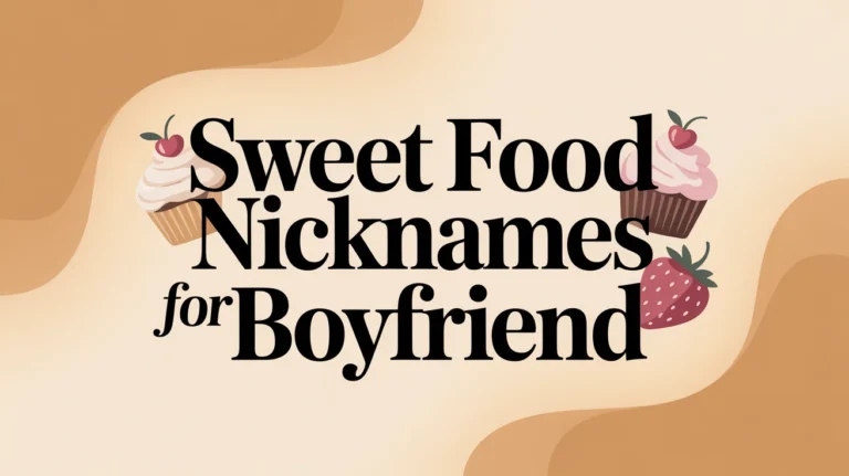 150+ Sweet Food Nicknames for Boyfriend: Cute, Romantic, and Adorable Ideas