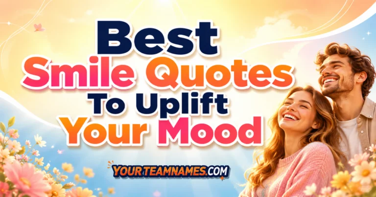 135+ Best Smile Quotes To Uplift Your Mood
