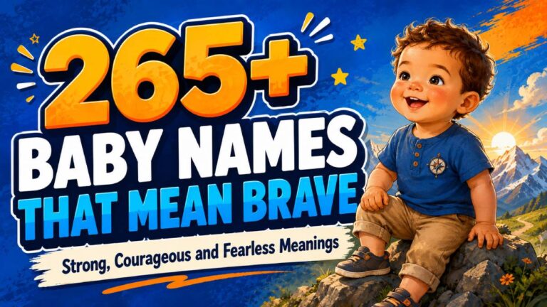 265+ Baby Names That Mean Brave with Strong, Courageous and Fearless Meanings